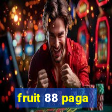 fruit 88 paga